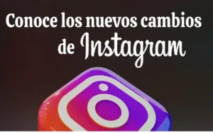 Lee más sobre el artículo Conoce los nuevos cambios de Instagram y mejora tu estrategia digital hoy mismo