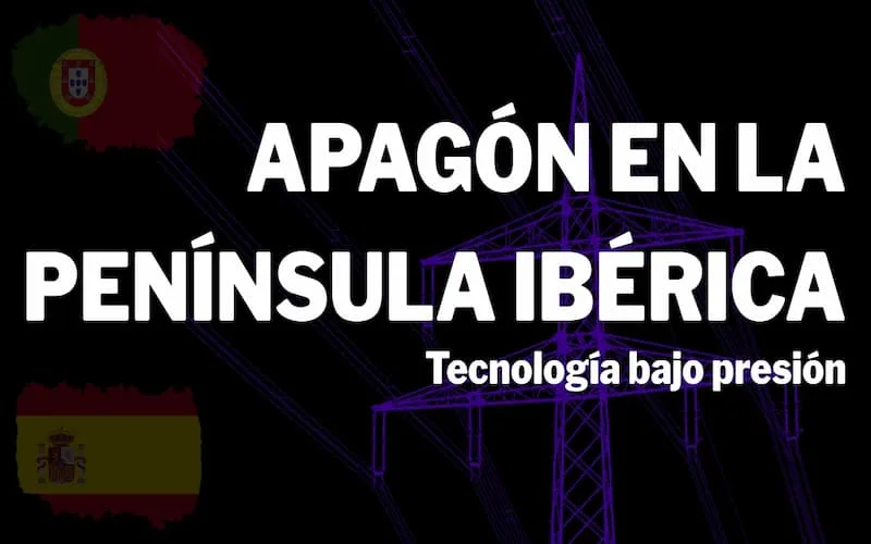 Tecnología bajo presión: cómo y por qué ocurrió el apagón en la península ibérica