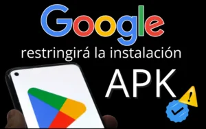 Lee más sobre el artículo ¿Por qué Google restringirá la instalación de APK y cómo te afectará?