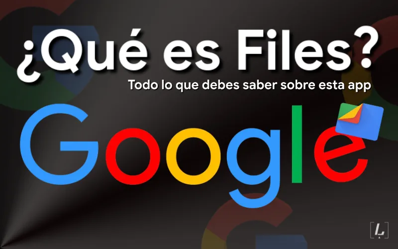 Lee más sobre el artículo ¿Qué es Files de Google? Todo lo que debes saber sobre esta app