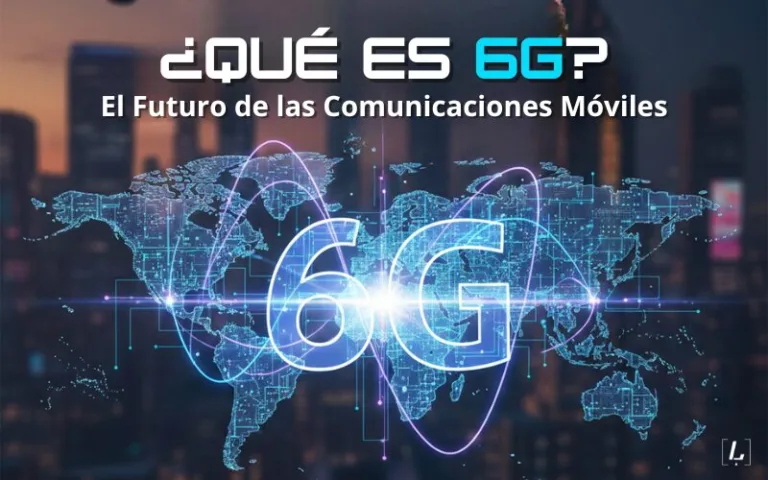 Blog ladinoit.com ¿Qué es 6G y cómo cambiará las comunicaciones móviles en 2026?