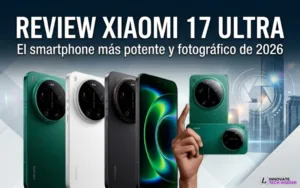 Lee más sobre el artículo Review Xiaomi 17 Ultra: el smartphone más potente y fotográfico de 2026