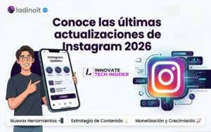Lee más sobre el artículo Conoce las últimas actualizaciones de Instagram 2026: Nuevas funciones que debes usar hoy