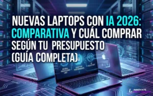 Lee más sobre el artículo Nuevas laptops con IA 2026: comparativa y cuál comprar según tu presupuesto (guía completa)
