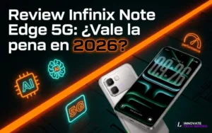 Lee más sobre el artículo Review Infinix Note Edge 5G: ¿Vale la pena en 2026? Precio, características y análisis completo