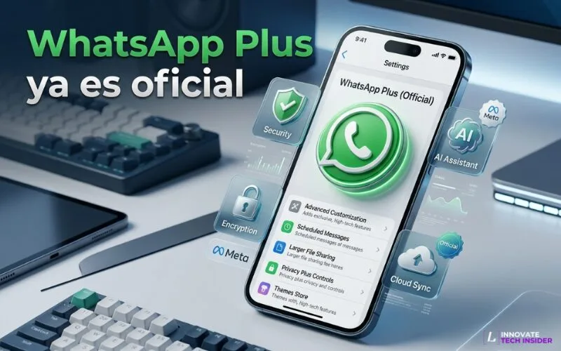 WhatsApp Plus ya es oficial: precio, funciones y si vale la pena en 2026