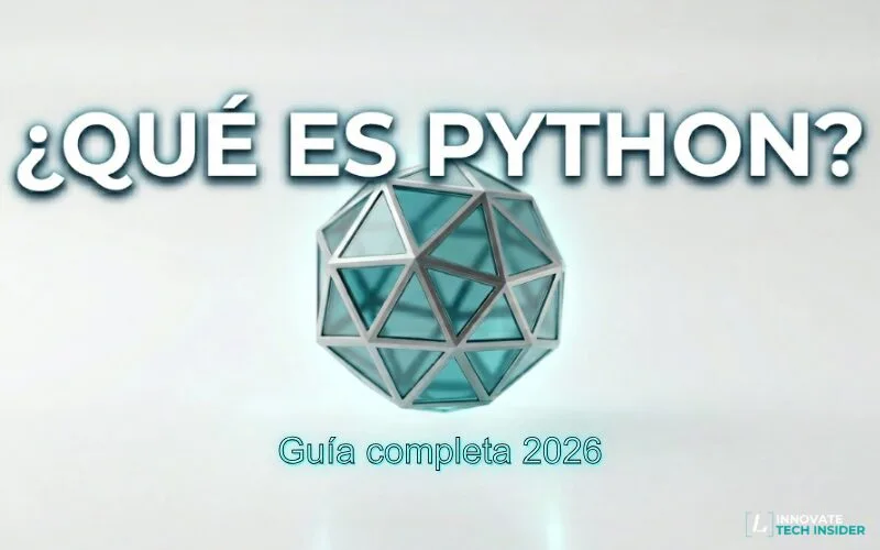 En este momento estás viendo ¿Qué es Python? Guía completa 2026: para qué sirve, ventajas y si vale la pena aprenderlo