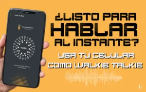 Lee más sobre el artículo ¿Listo para hablar al instante? Usa tu celular como walkie talkie con estas apps gratis