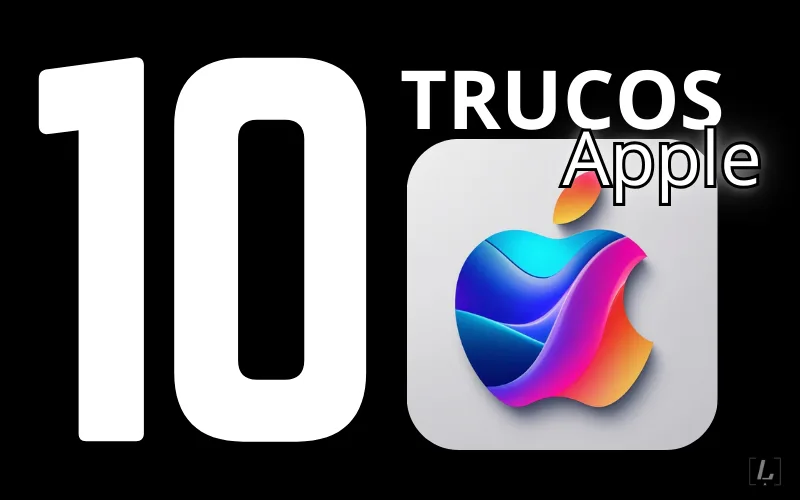 Lee más sobre el artículo Los 10 mejores trucos de Apple que debes conocer hoy