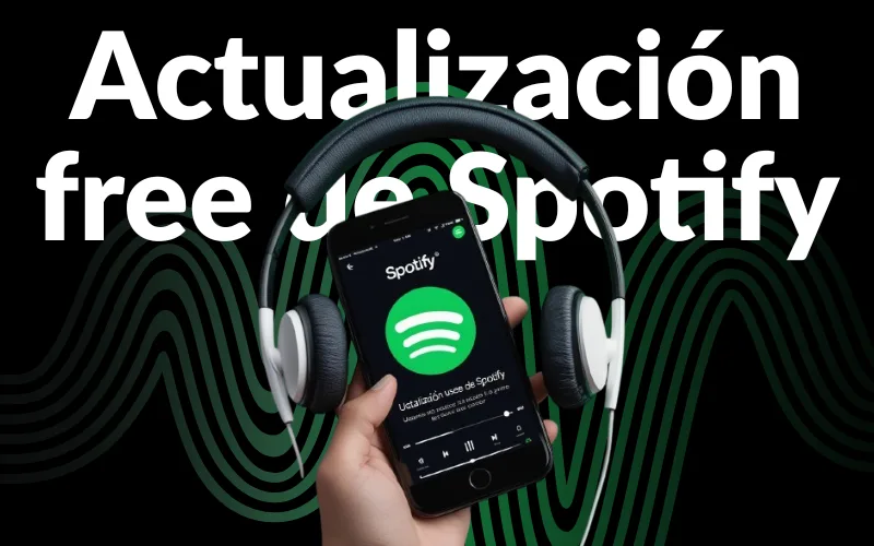 Lee más sobre el artículo Actualización usuarios free de Spotify: Lo nuevo que debes conocer
