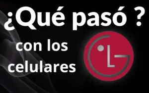 Lee más sobre el artículo ¿Qué pasó con los celulares de LG?