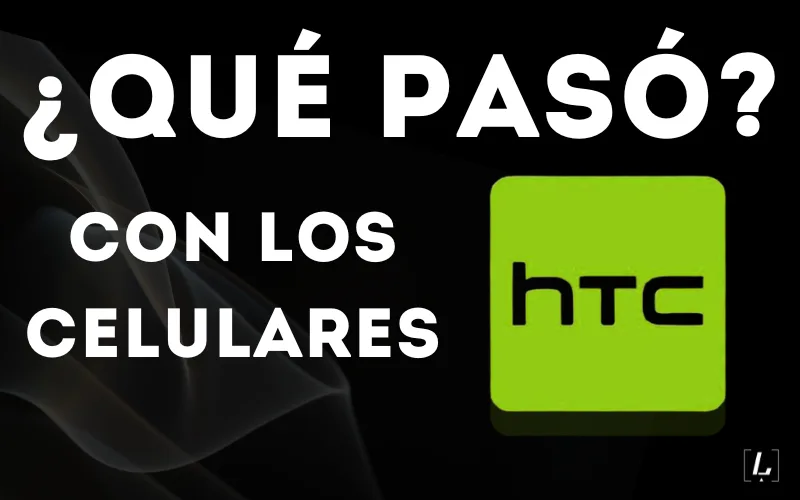 Lee más sobre el artículo ¿Qué pasó con los celulares HTC?