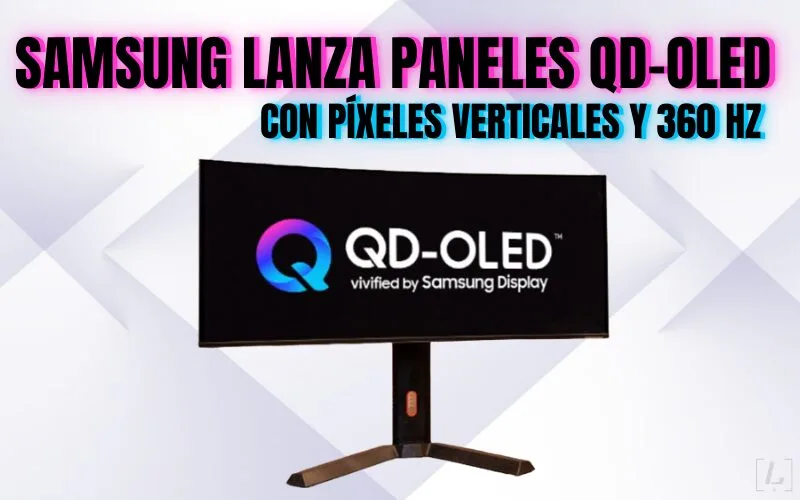 Lee más sobre el artículo Samsung lanza paneles QD-OLED con píxeles verticales y 360 Hz: el mejor monitor para gaming y productividad en 2026