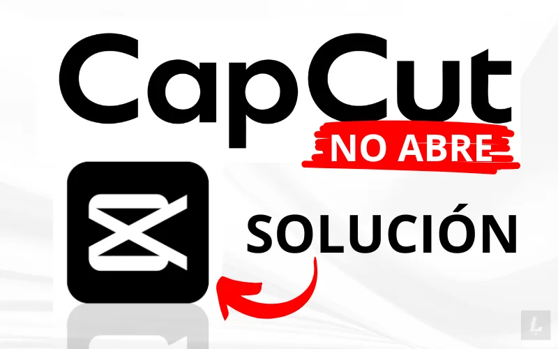 Lee más sobre el artículo CapCut para PC no abre: Aquí la solución definitiva paso a paso