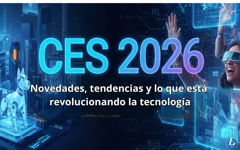 Lee más sobre el artículo Novedades CES 2026: Las innovaciones, tendencias y lo que está revolucionando la tecnología