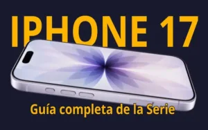 Lee más sobre el artículo Guía completa de la Serie iPhone 17: cámaras, batería, rendimiento y más