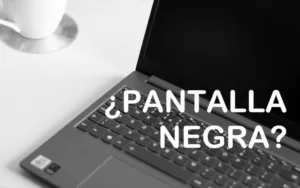 Lee más sobre el artículo Pantalla Negra: Causas, Soluciones y Cómo Evitar este Problema